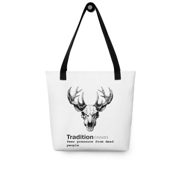 Funny Tradition is peer pressure from dead people Tote bag