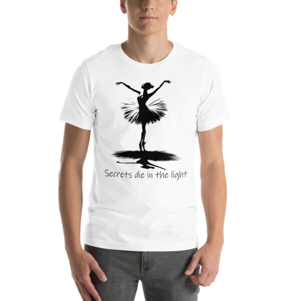 Secrets die in the light statement Unisex t-shirt